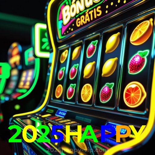 2025HAPPY：As slots mais emocionantes estão esperando por você! Vença agora!