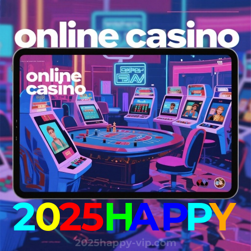 2025HAPPY:A diversão e as vitórias estão te esperando no nosso cassino online!