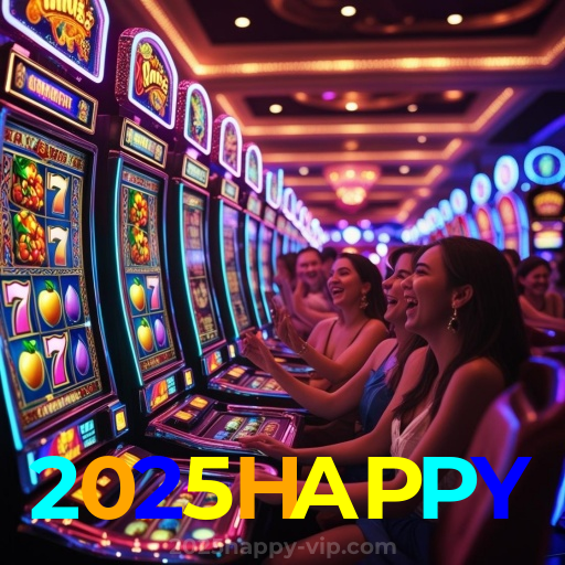 2025HAPPY：Cada giro nas slots é uma chance de grandes vitórias!